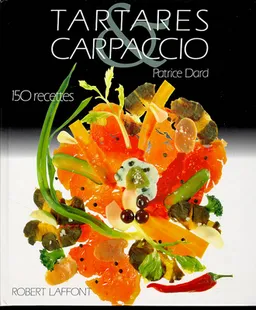 Tartares et carpaccio | Patrice Dard