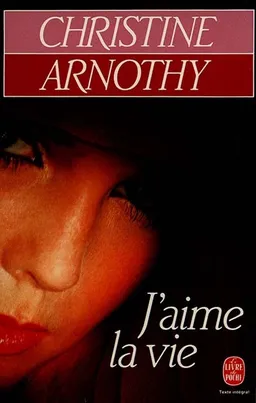 J'aime la vie | Christine Arnothy
