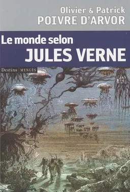 Le monde selon Jules Verne | Olivier Poivre d'Arvor, Patrick Poivre d'Arvor