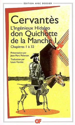 L'ingénieux hidalgo Don Quichotte de la Manche. Vol. 1. Chapitres 1 à 32 | Miguel de Cervantes Saavedra, Jean-Marc Pelorson