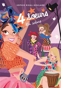 4 soeurs. Vol. 4. En scène | Sophie Rigal-Goulard
