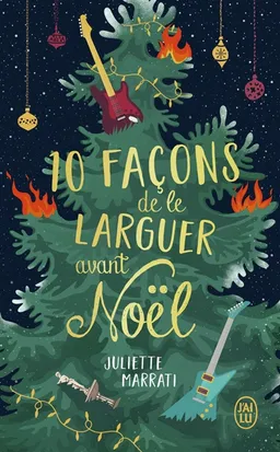 10 façons de le larguer avant Noël | Juliette Marrati