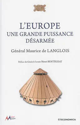L'Europe : une grande puissance désarmée | Maurice de Langlois, Henri Bentégeat