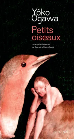 Petits oiseaux | Yôko Ogawa