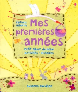 Mes premières années : petit album de bébé, activités, histoires | Susanna Davidson
