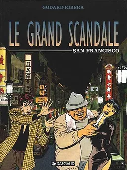 Le Grand scandale. Vol. 3. San Francisco | Christian Godard, Julio Ribera