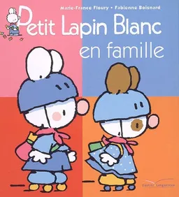 Petit lapin blanc en famille | Marie-France Floury, Fabienne Boisnard