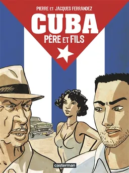 Cuba, père et fils | Pierre Ferrandez, Jacques Ferrandez