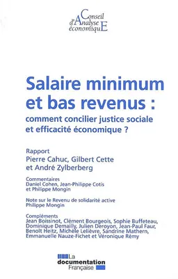 Salaire minimum et bas revenus : comment concilier justice sociale et efficacité économique ? | France. Conseil d'analyse économique, Pierre Cahuc, Gilbert Cette, André Zylberberg