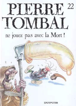 Pierre Tombal. Vol. 22. Ne jouez pas avec la mort ! | Raoul Cauvin, Marc Hardy