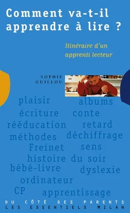 Comment va-t-il apprendre à lire : itinéraire d'un apprenti lecteur | Sophie Guillou