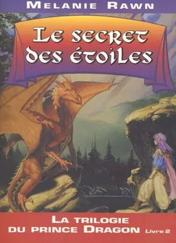 Prince dragon. Vol. 2. Le secret des étoiles - Melanie Rawn - Format ...