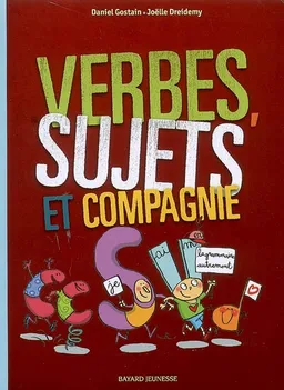 Verbes, sujets et compagnie | Daniel Gostain, Joëlle Dreidemy, Jacques Lévine