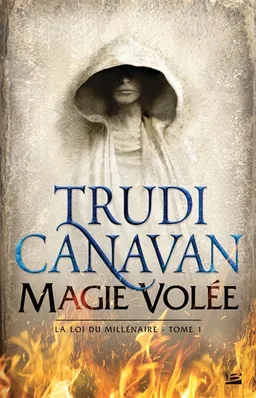 La loi du millénaire. Vol. 1. Magie volée | Trudi Canavan