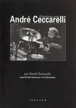 Entretiens avec André Ceccarelli | André Ceccarelli, Daniel Dumoulin