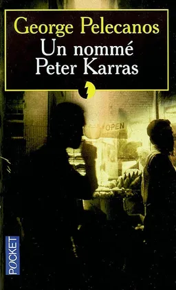 Un nommé Peter Karras | George P. Pelecanos