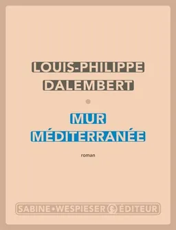 Mur Méditerranée | Louis-Philippe Dalembert