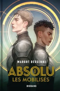 Absolu. Vol. 1. Les mobilisés | Margot Dessenne