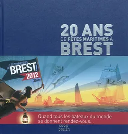 20 ans de fêtes maritimes à Brest | Sandrine Pierrefeu, Charles Claden