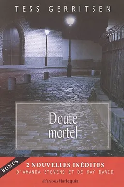 Doute mortel. Meurtre en direct. Comte à rebours | Tess Gerritsen, Amanda Stevens, Kay David