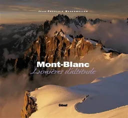 Mont Blanc : lumières d'altitude | Jean-François Hagenmuller