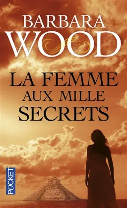 La femme aux mille secrets | Barbara Wood