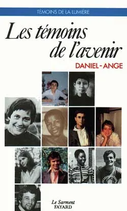 Les Témoins de l'avenir : vies de jeunes | Daniel-Ange