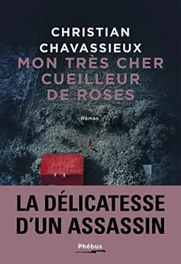 Mon très cher cueilleur de roses | Christian Chavassieux