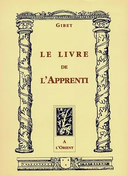 Le livre de l'apprenti : au rite français | Gibet