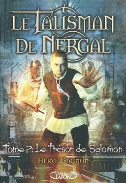 Le talisman de Nergal. Vol. 2. Le trésor de Salomon | Hervé Gagnon