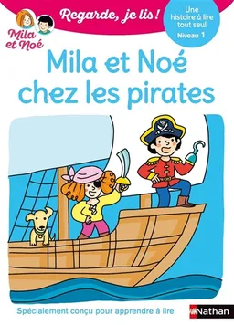 Mila et Noé chez les pirates : une histoire à lire tout seul, niveau 1 | Eric Battut, Nathalie Desforges