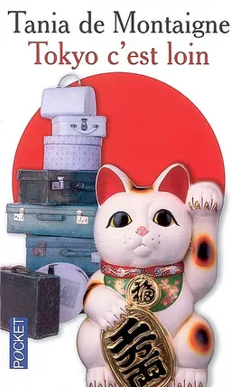 Tokyo c'est loin | Tania de Montaigne