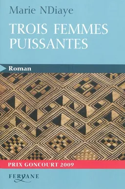 Trois femmes puissantes | Marie Ndiaye