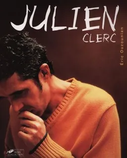 Julien Clerc : 30 ans de chansons | Eric Ouzounian