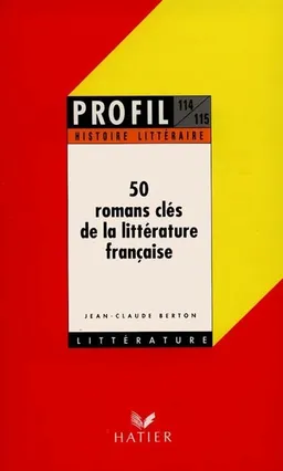 50 romans clés de la littérature française | Jean-Claude Berton