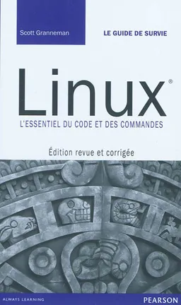 Linux : l'essentiel du code et des commandes | Scott Granneman