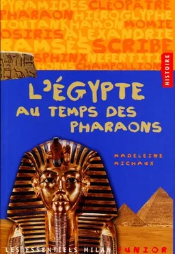L'Egypte au temps des pharaons | Madeleine Michaux