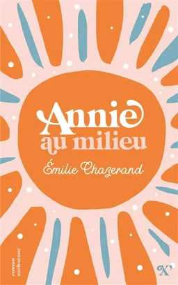 Annie au milieu | Emilie Chazerand