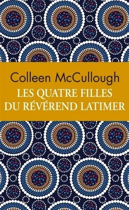 Les quatre filles du révérend Latimer | Colleen McCullough