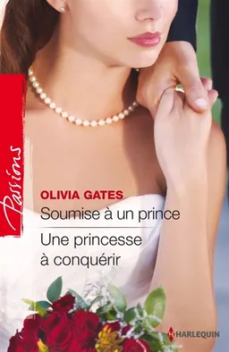 Soumise à un prince. Une princesse à conquérir | Olivia Gates