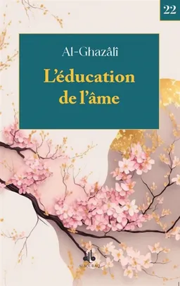 L'éducation de l'âme | Muhammad ibn Muhammad Abu Hamid al- Gazâlî