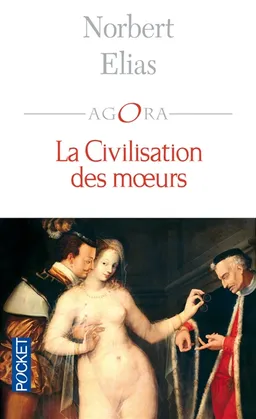 La civilisation des moeurs | Norbert Elias
