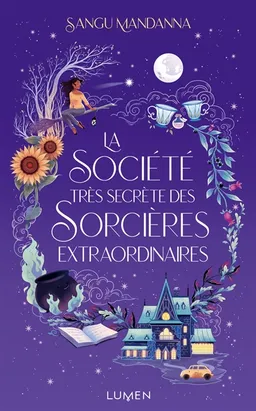 La société très secrète des sorcières extraordinaires | Sangu Mandanna