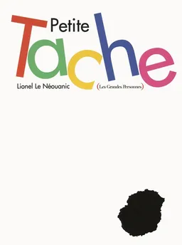 Petite Tache | Lionel Le Néouanic