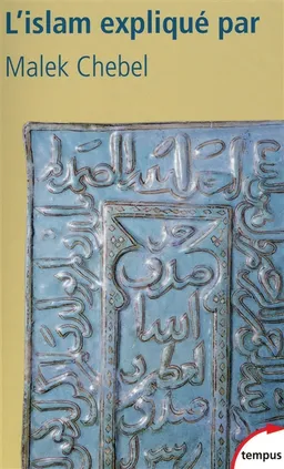 L'islam expliqué par Malek Chebel | Malek Chebel