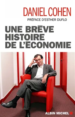 Une brève histoire de l'économie | Daniel Cohen, Esther Duflo, Michel Cohen