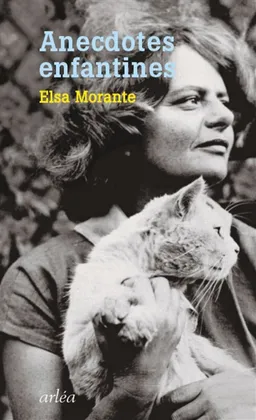 Anecdotes enfantines | Elsa Morante