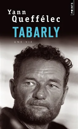 Tabarly : une vie | Yann Queffélec