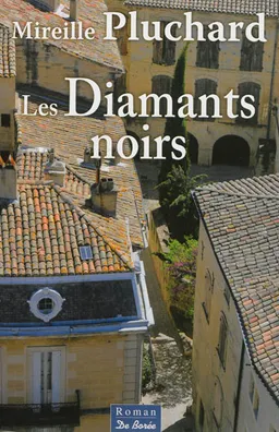 Les diamants noirs | Mireille Pluchard