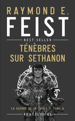 La guerre de la faille. Vol. 4. Ténèbres sur Sethanon | Raymond Elias Feist